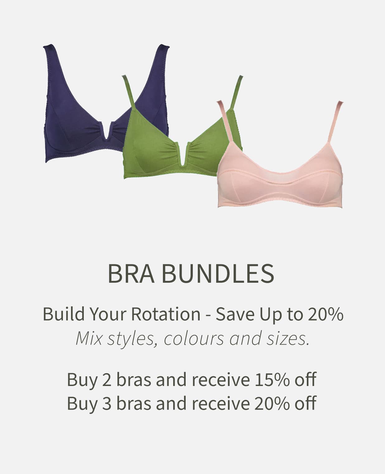 Bra bundles: buy 2 bras and receive 15% off, buy 3 bras and receive 20% off